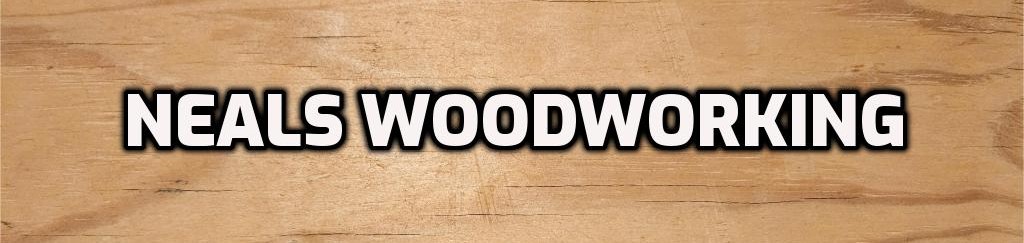 Neals Wood Working